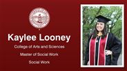 Kaylee Looney - Kaylee Looney - College of Arts and Sciences - Master of Social Work - Social Work