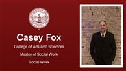 Casey Fox - Casey Fox - College of Arts and Sciences - Master of Social Work - Social Work
