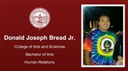 Donald Joseph Bread Jr. - College of Arts and Sciences - Bachelor of Arts - Human Relations