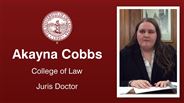 Akayna Cobbs - College of Law - Juris Doctor
