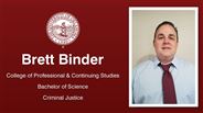Brett Binder - College of Professional & Continuing Studies - Bachelor of Science - Criminal Justice