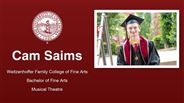 Cam Saims - Weitzenhoffer Family College of Fine Arts - Bachelor of Fine Arts - Musical Theatre