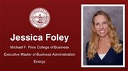 Jessica Foley - Michael F. Price College of Business - Executive Master of Business Administration - Energy