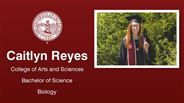 Caitlyn Reyes - College of Arts and Sciences - Bachelor of Science - Biology