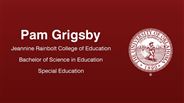 Pam Grigsby - Jeannine Rainbolt College of Education - Bachelor of Science in Education - Special Education