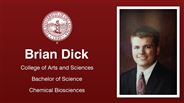 Brian Dick - College of Arts and Sciences - Bachelor of Science - Chemical Biosciences