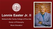 Lonnie Easter Jr. II - Weitzenhoffer Family College of Fine Arts - Doctor of Philosophy - Music Education