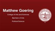 Matthew Goering - College of Arts and Sciences - Bachelor of Arts - Political Science