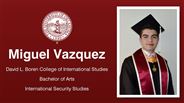 Miguel Vazquez - David L. Boren College of International Studies - Bachelor of Arts - International Security Studies