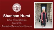 Shannan Hurst - Shannan Hurst - College of Arts and Sciences - Master of Arts - Organizational Dynamics:Human Resources