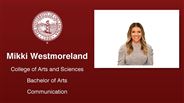 Mikki Westmoreland - College of Arts and Sciences - Bachelor of Arts - Communication