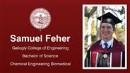 Samuel Feher - Gallogly College of Engineering - Bachelor of Science - Chemical Engineering Biomedical