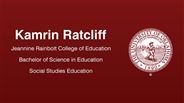 Kamrin Ratcliff - Jeannine Rainbolt College of Education - Bachelor of Science in Education - Social Studies Education