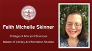 Faith Michelle Skinner - College of Arts and Sciences - Master of Library & Information Studies