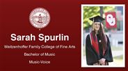 Sarah Spurlin - Weitzenhoffer Family College of Fine Arts - Bachelor of Music - Music-Voice