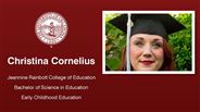 Christina Cornelius - Jeannine Rainbolt College of Education - Bachelor of Science in Education - Early Childhood Education