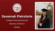 Savannah Pietroforte - College of Arts and Sciences - Bachelor of Science - Biology