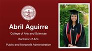 Abril Aguirre - College of Arts and Sciences - Bachelor of Arts - Public and Nonprofit Administration