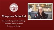 Cheyanne Schenkel - Mewbourne College of Earth and Energy - Bachelor of Science in Geology - Environmental Geology
