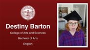 Destiny Barton - College of Arts and Sciences - Bachelor of Arts - English