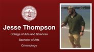 Jesse Thompson - College of Arts and Sciences - Bachelor of Arts - Criminology