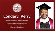 Londaryl Perry - College of Arts and Sciences - Master of Human Relations - Human Relations