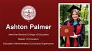 Ashton Palmer - Ashton Palmer - Jeannine Rainbolt College of Education - Master of Education - Education Administration:Curriculum Supervision