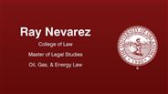 Ray Nevarez - College of Law - Master of Legal Studies - Oil, Gas, & Energy Law