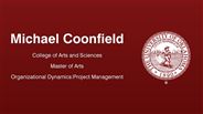 Michael Coonfield - Michael Coonfield - College of Arts and Sciences - Master of Arts - Organizational Dynamics:Project Management