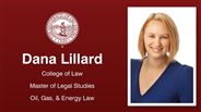 Dana Lillard - College of Law - Master of Legal Studies - Oil, Gas, & Energy Law