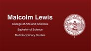 Malcolm Lewis - College of Arts and Sciences - Bachelor of Science - Multidisciplinary Studies