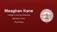 Meaghan Kane - College of Arts and Sciences - Bachelor of Arts - Psychology