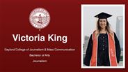 Victoria King - Victoria King - Gaylord College of Journalism & Mass Communication - Bachelor of Arts - Journalism