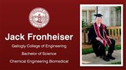 Jack Fronheiser - Gallogly College of Engineering - Bachelor of Science - Chemical Engineering Biomedical