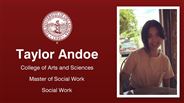 Taylor Andoe - Taylor Andoe - College of Arts and Sciences - Master of Social Work - Social Work