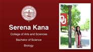 Serena Kana - College of Arts and Sciences - Bachelor of Science - Biology