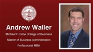 Andrew Waller - Michael F. Price College of Business - Master of Business Administration - Professional MBA