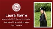 Laura Ibarra - Laura Ibarra - Jeannine Rainbolt College of Education - Bachelor of Science in Education - Early Childhood