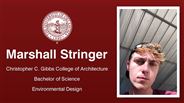 Marshall Stringer - Christopher C. Gibbs College of Architecture - Bachelor of Science - Environmental Design