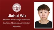 Jiahui Wu - Michael F. Price College of Business - Bachelor of Business Administration - Marketing
