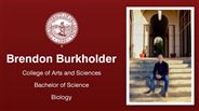 Brendon Burkholder - College of Arts and Sciences - Bachelor of Science - Biology