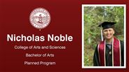 Nicholas Noble - College of Arts and Sciences - Bachelor of Arts - Planned Program