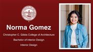 Norma Gomez - Christopher C. Gibbs College of Architecture - Bachelor of Interior Design - Interior Design