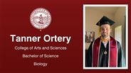 Tanner Ortery - College of Arts and Sciences - Bachelor of Science - Biology