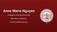 Anne Marie Nguyen - College of Arts and Sciences - Bachelor of Science - Chemical Biosciences