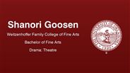 Shanori Goosen - Weitzenhoffer Family College of Fine Arts - Bachelor of Fine Arts - Drama: Theatre