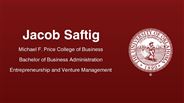 Jacob Saftig - Michael F. Price College of Business - Bachelor of Business Administration - Entrepreneurship and Venture Management