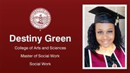 Destiny Green - Destiny Green - College of Arts and Sciences - Master of Social Work - Social Work