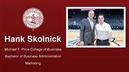 Hank Skolnick - Michael F. Price College of Business - Bachelor of Business Administration - Marketing