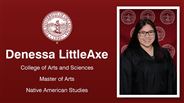 Denessa LittleAxe - College of Arts and Sciences - Master of Arts - Native American Studies